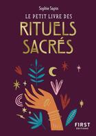 Couverture du livre « Le petit livre des rituels sacrés » de Sophie Sapin aux éditions First