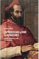 Couverture du livre « Études renaissantes t.35 ; l'apprentissage de Rome à la Renaissance : officiers à l'ombre de la Curie (XVe-XVIIe siècles) » de Benedetta Borello aux éditions Brepols