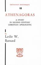 Couverture du livre « Athenagoras : a study in second century apologetic » de Leslie Barnard aux éditions Beauchesne
