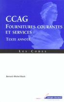 Couverture du livre « Ccag fournitures courantes et services » de Bloch Bernard Mic. aux éditions Berger-levrault