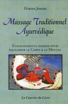 Couverture du livre « Massage traditionnel ayurvédique » de Harish Johari aux éditions Courrier Du Livre