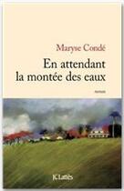 Couverture du livre « En attendant la montée des eaux » de Maryse Conde aux éditions Jc Lattes