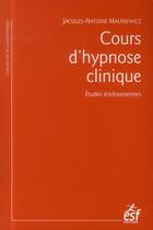 Couverture du livre « Cours d'hypnose clinique (6e édition) » de Jacques-Antoine Malarewicz aux éditions Esf