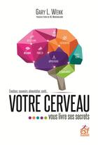 Couverture du livre « Votre cerveau vous livre ses secrets » de Gary L. Wenk aux éditions Esf