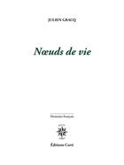 Couverture du livre « Noeuds de vie » de Julien Gracq aux éditions Corti