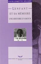 Couverture du livre « L'enfant et sa mémoire ; une histoire d'amour » de Guillemette Isnard aux éditions Mercure De France