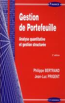 Couverture du livre « GESTION DE PORTEFEUILLE, 2E ED. - ANALYSE QUANTITATIVE ET GESTION STRUCTUREE » de Bertrand/Prigent aux éditions Economica