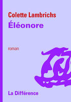 Couverture du livre « Éléonore » de Colette Lambrichs aux éditions La Difference
