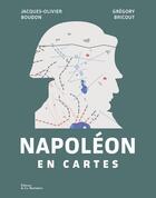 Couverture du livre « Napoléon en cartes » de Jacques-Olivier Boudon et Gregory Bricout aux éditions La Martiniere