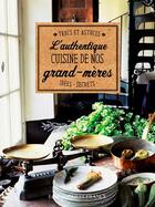 Couverture du livre « L'authentique cuisine de nos grands-mères » de Francoise De Montmollin aux éditions Ouest France