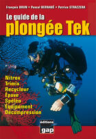 Couverture du livre « Le guide de la plongée tek » de Brun et Bernabe et Strazze aux éditions Gap