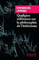 Couverture du livre « Quelques réflexions sur la philosophie de l'hitlérisme » de Emmanuel Levinas aux éditions Rivages
