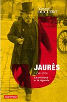 Couverture du livre « Jaurès 1859-1914 » de Vincent Duclert aux éditions Autrement