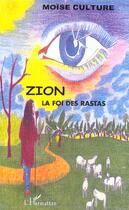 Couverture du livre « Zion ; la foi des rastas » de Culture Moise aux éditions L'harmattan