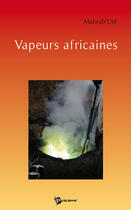 Couverture du livre « Vapeurs africaines » de Mahrab Ute aux éditions Publibook