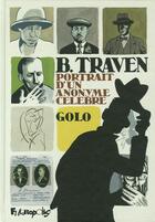 Couverture du livre « B. traven, portrait d'un anonyme célèbre » de Golo aux éditions Futuropolis