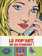 Couverture du livre « Le pop art ; un jeu d enfant » de Thomas Bohler aux éditions De Saxe