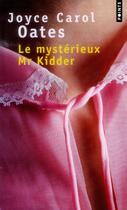 Couverture du livre « Le mystérieux mr Kidder » de Joyce Carol Oates aux éditions Points