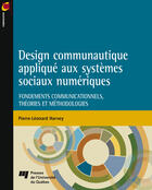 Couverture du livre « Design communautique applique aux systemes sociaux numerique » de Harvey Pierre L aux éditions Presses De L'universite Du Quebec