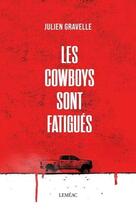 Couverture du livre « Les cowboys sont fatigués » de Julien Gravelle aux éditions Lemeac