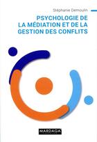 Couverture du livre « Psychologie de la médiation et de la gestion des conflits » de Stephanie Demoulin aux éditions Mardaga Pierre