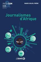 Couverture du livre « Journalismes d'afrique » de Marie-Soleil Frere aux éditions De Boeck Superieur