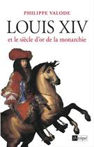 Couverture du livre « Louis XIV » de Philippe Valode aux éditions Archipel