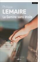 Couverture du livre « La Gamine sans étoile » de Philippe Lemaire aux éditions De Boree