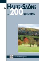 Couverture du livre « La Haute-Saône en 200 questions » de Michel Bregnard aux éditions Editions Sutton