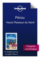 Couverture du livre « Pérou ; Hauts plateaux du nord (5e édition) » de  aux éditions Lonely Planet France