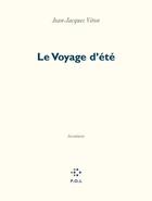 Couverture du livre « Le voyage d'été ; aventures » de Jean-Jacques Viton aux éditions P.o.l