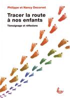 Couverture du livre « Tracer la route à nos enfants » de Nancy Decorvet aux éditions Llb Suisse