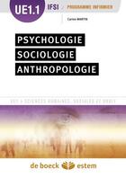 Couverture du livre « Psychologie, sociologie, anthropologie ; UE 1.1 » de Carine Martin aux éditions Estem