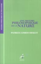 Couverture du livre « Une histoire philosophique de la nature » de Patricia Limido-Heulot aux éditions Apogee