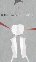 Couverture du livre « De la bêtise » de Robert Musil aux éditions Allia