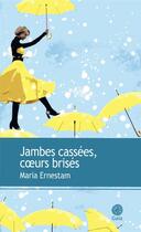 Couverture du livre « Jambes cassées, coeurs brisés » de Maria Ernestam aux éditions Gaia