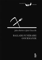 Couverture du livre « Ballade funéraire gourmande » de Julie Chauville et Julien Barbet aux éditions Fage