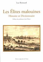 Couverture du livre « Les élites malouines : Histoire et dictionnaire » de Luc Boisnard aux éditions Regionales De L'ouest