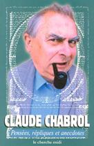 Couverture du livre « Pensees, repliques et anecdotes » de Claude Chabrol aux éditions Cherche Midi