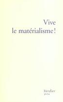 Couverture du livre « Vive le matérialisme ! » de Guy Lardreau aux éditions Verdier