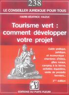Couverture du livre « Tourisme vert : comment developper votre projet - 2eme edition » de Marie-Beatrice Mazuc aux éditions Puits Fleuri