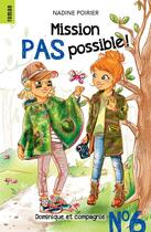 Couverture du livre « Mission pas possible! n° 6 » de Nadine Poirier aux éditions Dominique Et Compagnie