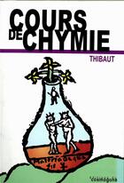 Couverture du livre « Cours de Chymie » de P. Thibaut aux éditions Cosmogone