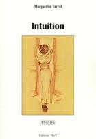 Couverture du livre « Intuition » de Marguerite Tarral aux éditions Editions Thot