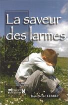 Couverture du livre « La saveur des larmes » de Jean-Pierre Lebret aux éditions Emeth