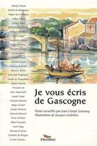 Couverture du livre « Je vous écris de Gascogne » de Jacques Guibillon et Jean-Claude Gamung aux éditions Pimientos