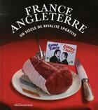 Couverture du livre « France/Angleterre ; un siècle de rivalité sportive » de S Simon et D Tulett aux éditions L'equipe