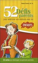 Couverture du livre « 52 Defis Parents Pour Relations Avec Enfants (Cartes) » de Parent Renee aux éditions Impact