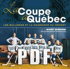 Couverture du livre « La coupe à Québec ; les Bulldogs et la naissance du hockey » de Marc Durand aux éditions Sylvain Harvey