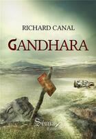 Couverture du livre « Gandhara » de Richard Canal aux éditions Séma Éditions